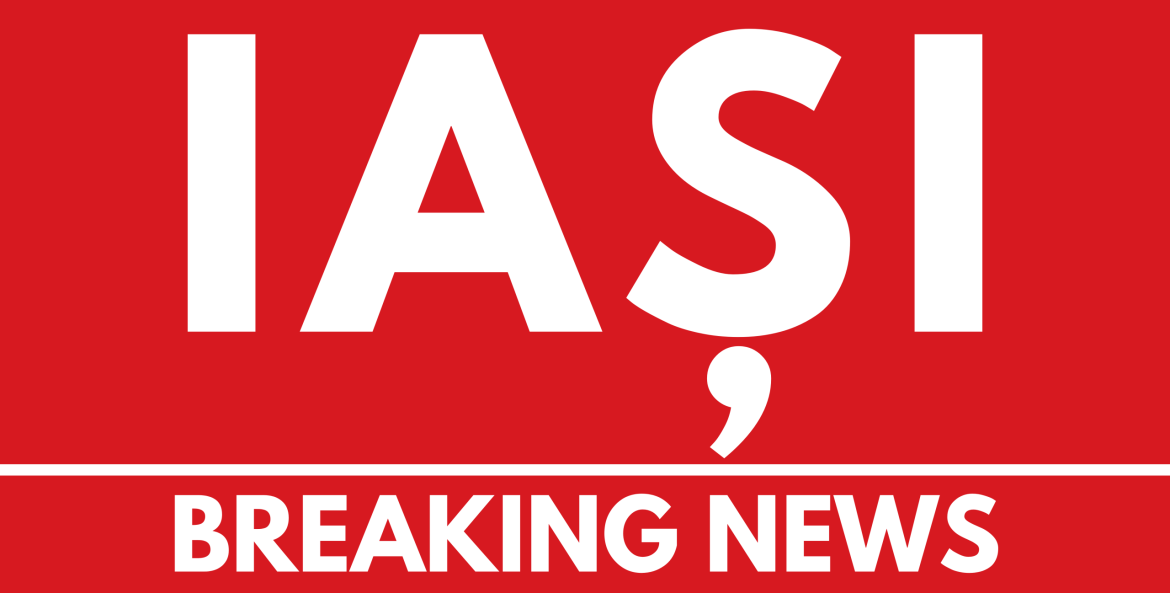 IAȘI BREAKING NEWS